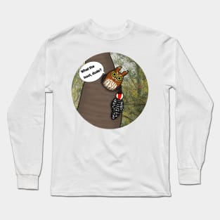 What the hoot, dude? Long Sleeve T-Shirt